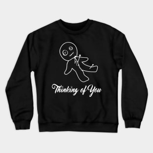 Thinking of You Voodoo Doll Crewneck Sweatshirt